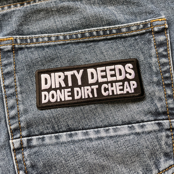 Dirty Deeds Done Dirt Cheap Patch - PATCHERS Iron on Patch