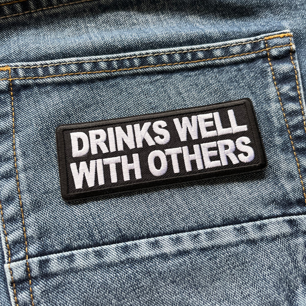 Drinks Well with Others Patch - PATCHERS Iron on Patch