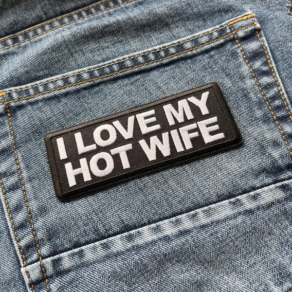 I Love My Hot Wife Patch - PATCHERS Iron on Patch