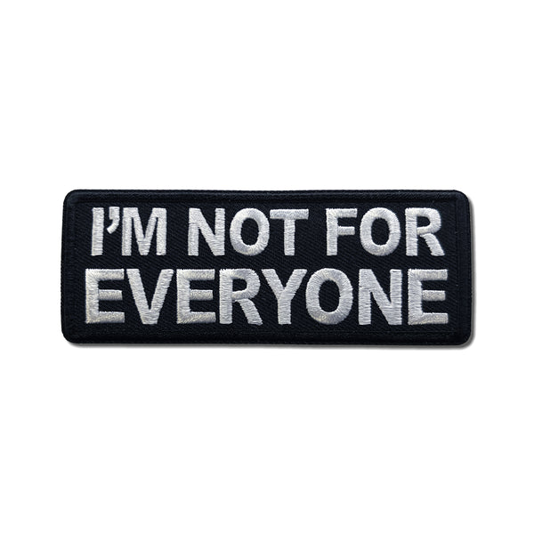 I'm Not For Everyone Patch - PATCHERS Iron on Patch