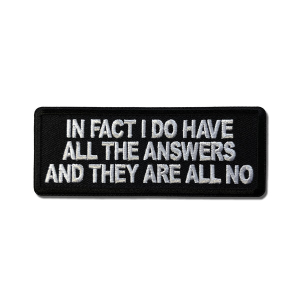 In fact I do Have all the Answers and They are all No Patch - PATCHERS Iron on Patch