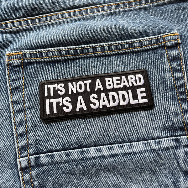 It's Not a Beard it's a Saddle Patch - PATCHERS Iron on Patch