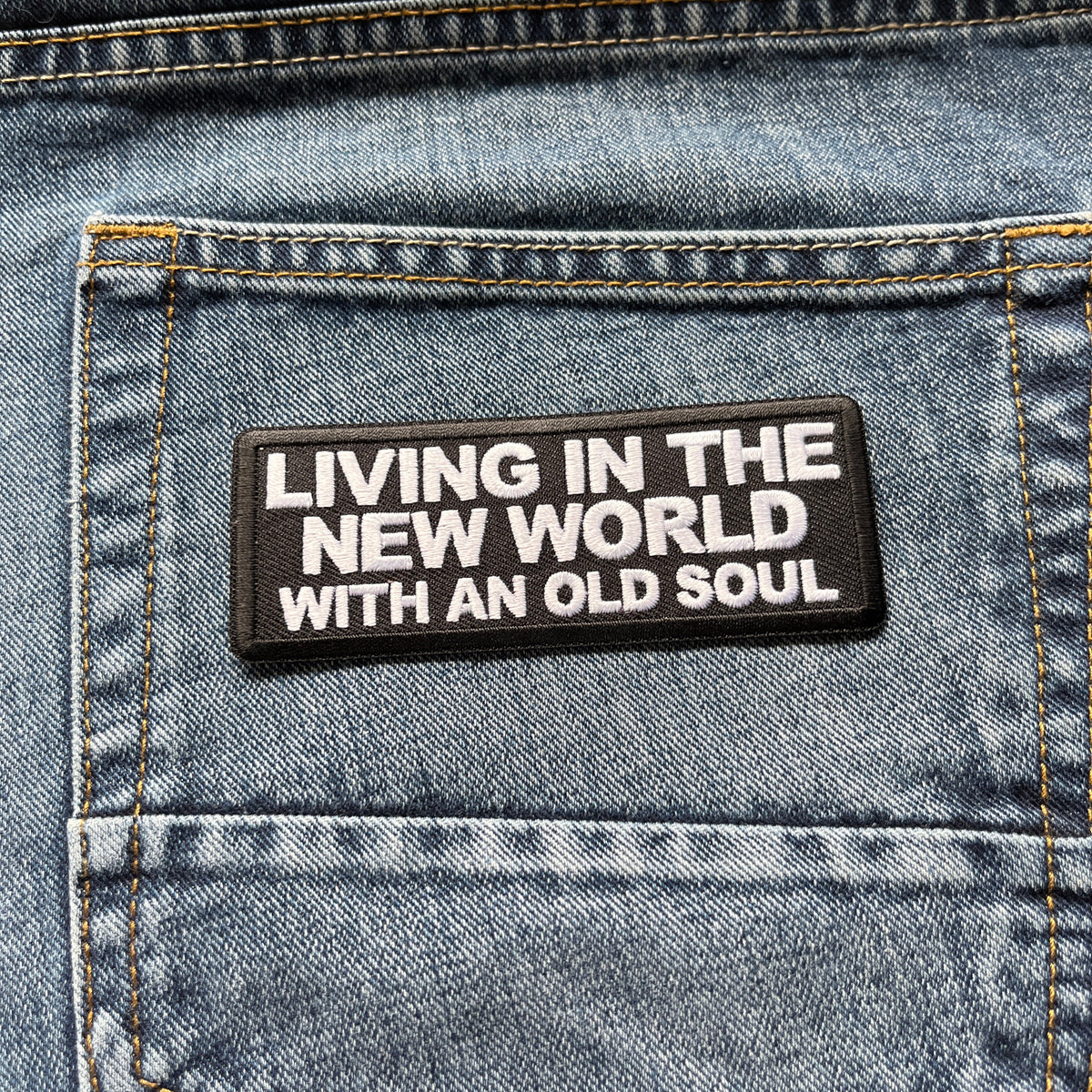 Living In The New World With An Old Soul Iron On Sew On Patch – Patchers