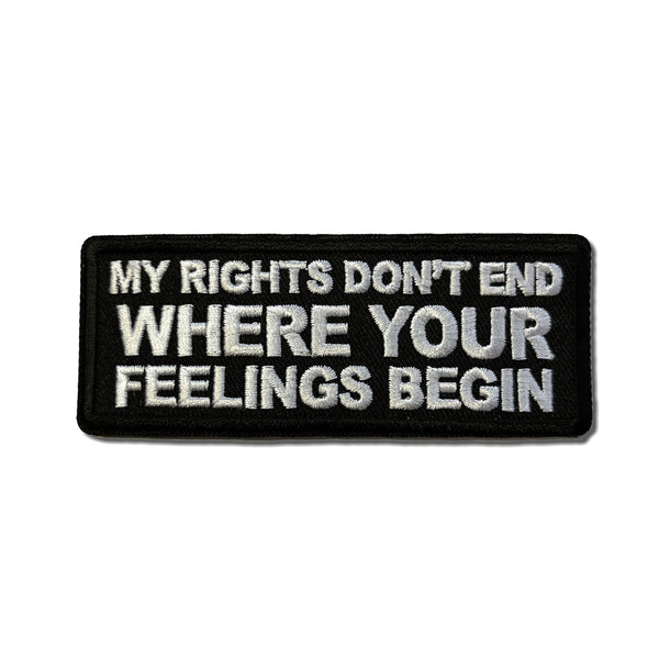 My Rights Don't End Where Your Feelings Begin Patch - PATCHERS Iron on Patch