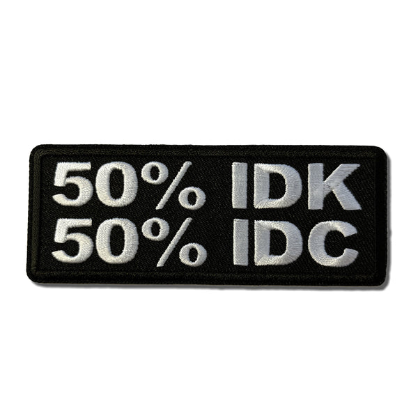 50 Percent I Don't Know 50 Percent I Don't Care Patch - PATCHERS Iron on Patch