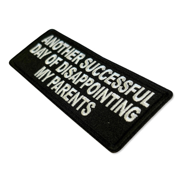 Another Successful Day of Disappointing My Parents Patch - PATCHERS Iron on Patch