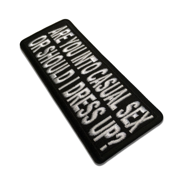 Are You Into Casual Sex or Should I Dress Up Patch - PATCHERS Iron on Patch