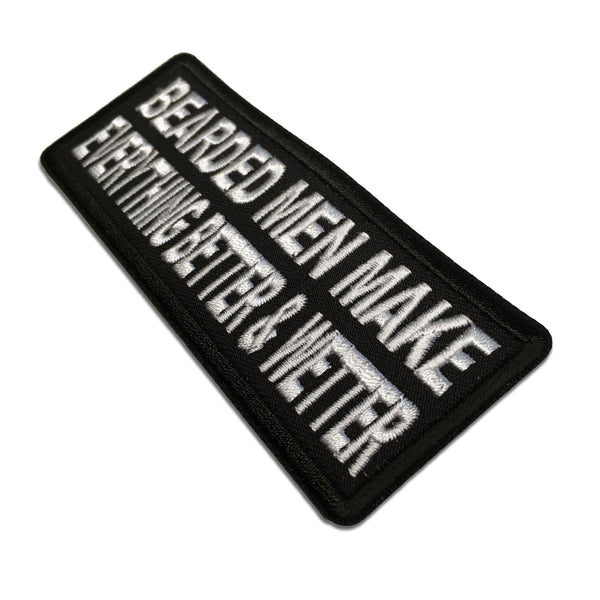 Bearded Men Make Everything Better and Wetter Patch - PATCHERS Iron on Patch