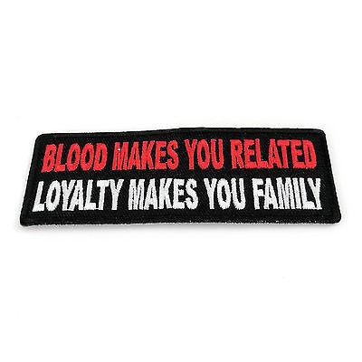 Blood Makes You Related, Loyalty Makes You Family Patch - PATCHERS Iron on Patch