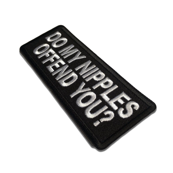 Do My Nipples Offend You? Patch - PATCHERS Iron on Patch