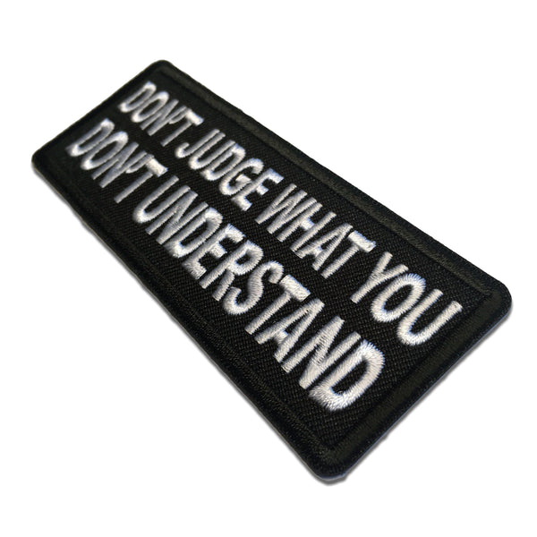 Don't Judge What You Don't Understand Patch - PATCHERS Iron on Patch