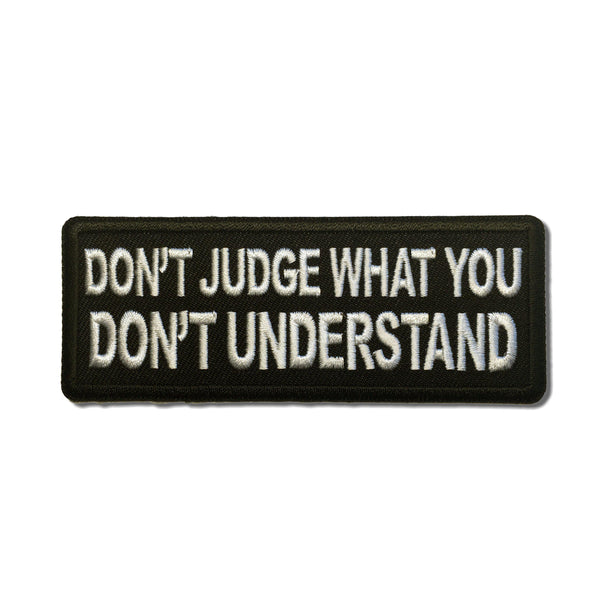 Don't Judge What You Don't Understand Patch - PATCHERS Iron on Patch