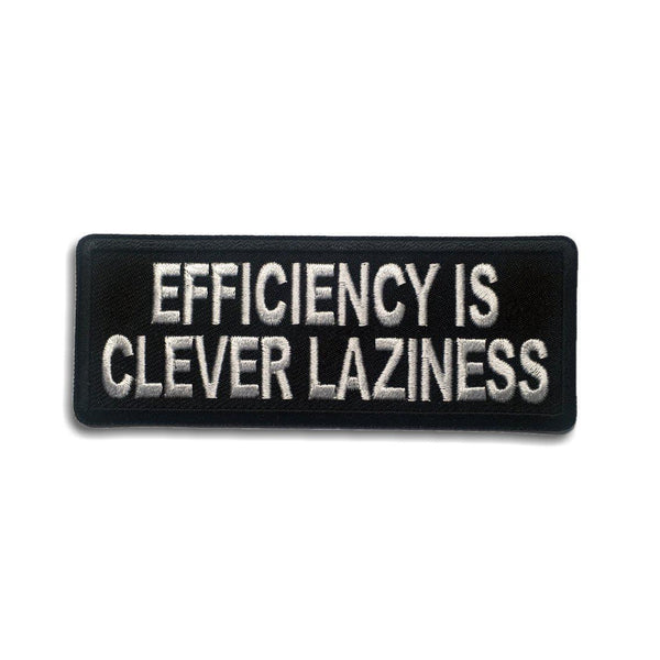 Efficiency is Clever Laziness Patch - PATCHERS Iron on Patch