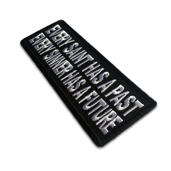 Every Saint Has A Past Every Sinner Has A Future Patch - PATCHERS Iron on Patch