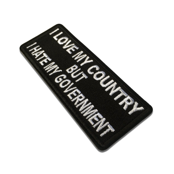I Love My Country But I Hate My Government Patch - PATCHERS Iron on Patch