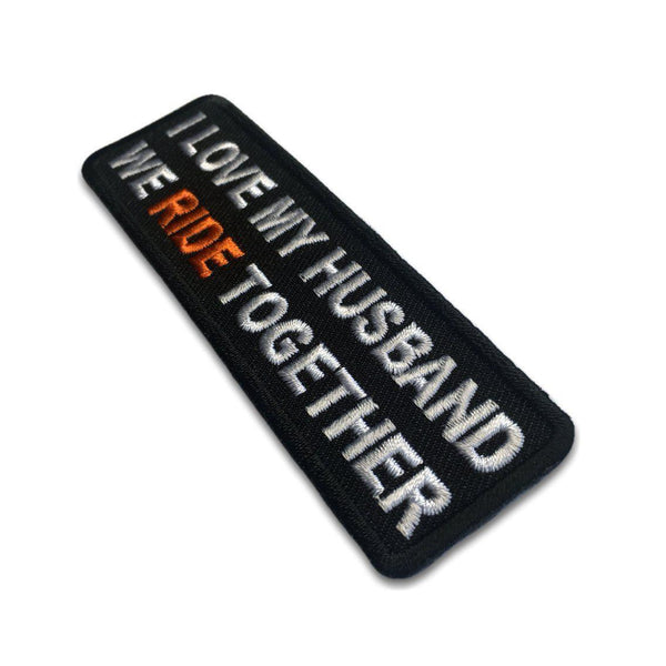 I Love My Husband We Ride Together Patch - PATCHERS Iron on Patch
