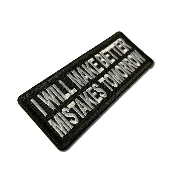 I Will Make Better Mistakes Tomorrow Patch - PATCHERS Iron on Patch
