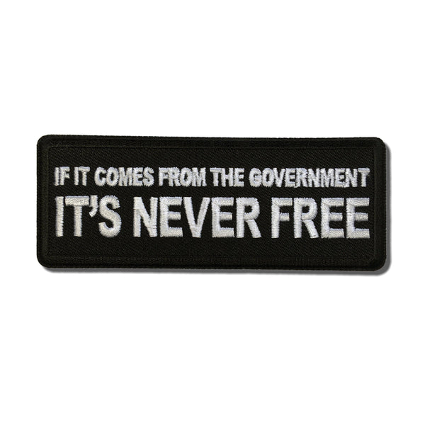 If It Comes from The Government It's Never Free Patch - PATCHERS Iron on Patch