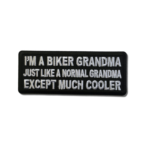 I'm A Biker Grandma Just Like A Normal Grandma Except Much Cooler Patch - PATCHERS Iron on Patch