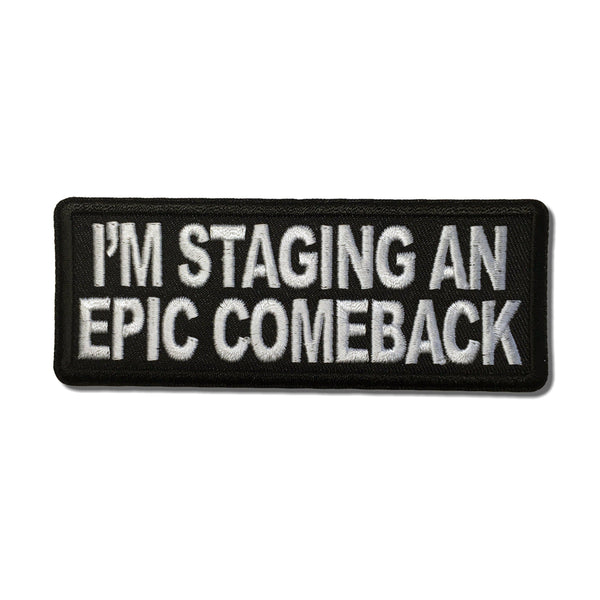 I'm Staging an Epic Comeback Patch - PATCHERS Iron on Patch
