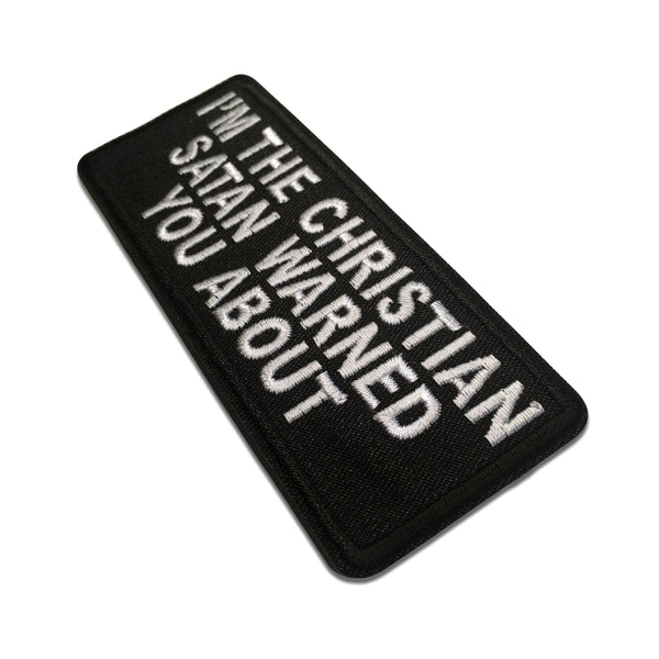 I'm The Christian Satan Warned You About Patch - PATCHERS Iron on Patch