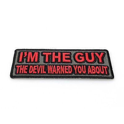 I'm the Guy the Devil Warned you About Patch - PATCHERS Iron on Patch