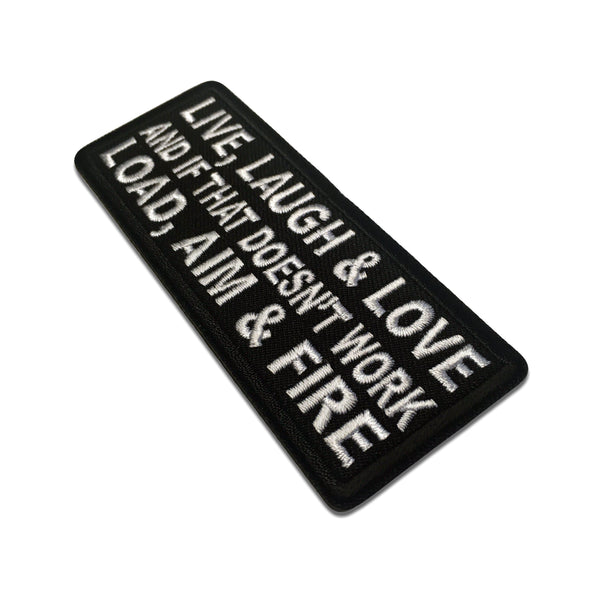 Live Laugh Love If That Doesn't Work Load Aim Fire Patch - PATCHERS Iron on Patch