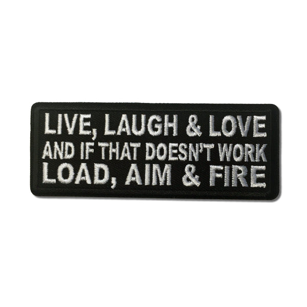 Live Laugh Love If That Doesn't Work Load Aim Fire Patch - PATCHERS Iron on Patch