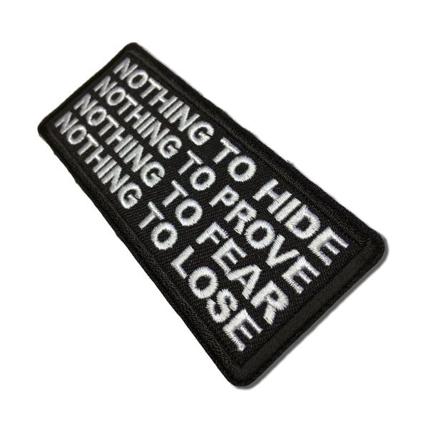 Nothing to Hide Prove Fear Lose Patch - PATCHERS Iron on Patch