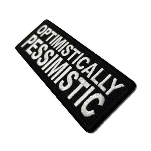 Optimistically Pessimistic Patch - PATCHERS Iron on Patch