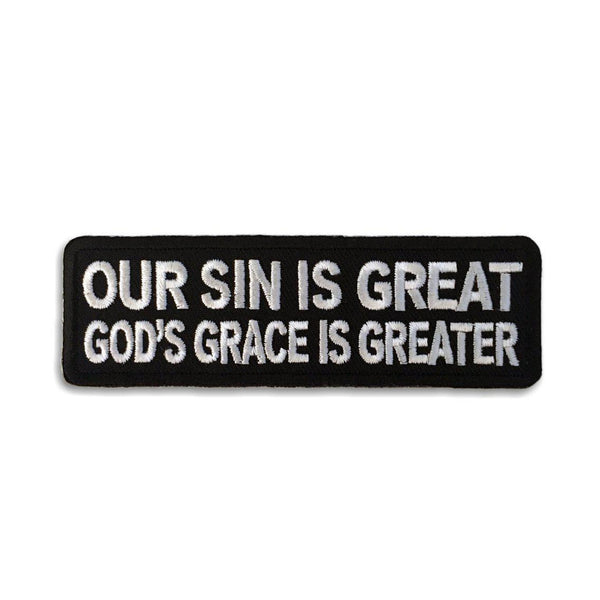 Our Sin Is Great Gods Grace Is Greater Patch - PATCHERS Iron on Patch