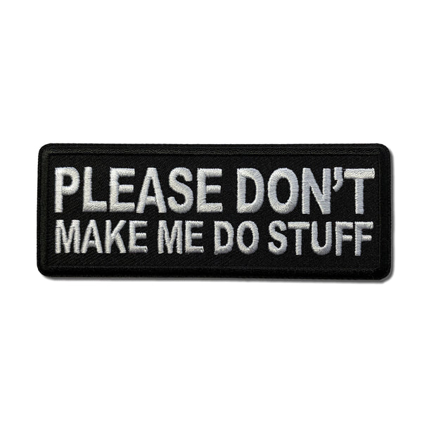 Please Don't Make me Do Stuff Patch - PATCHERS Iron on Patch
