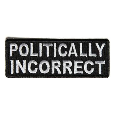 Politically Incorrect Patch - PATCHERS Iron on Patch
