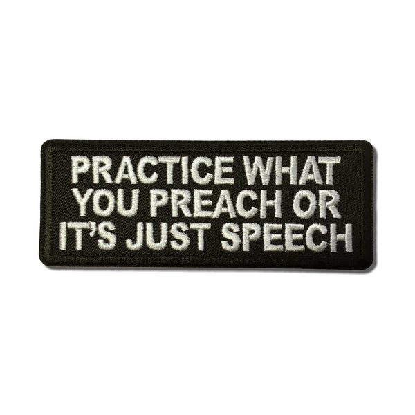 Practice What You Preach or It's Just Speech Patch - PATCHERS Iron on Patch