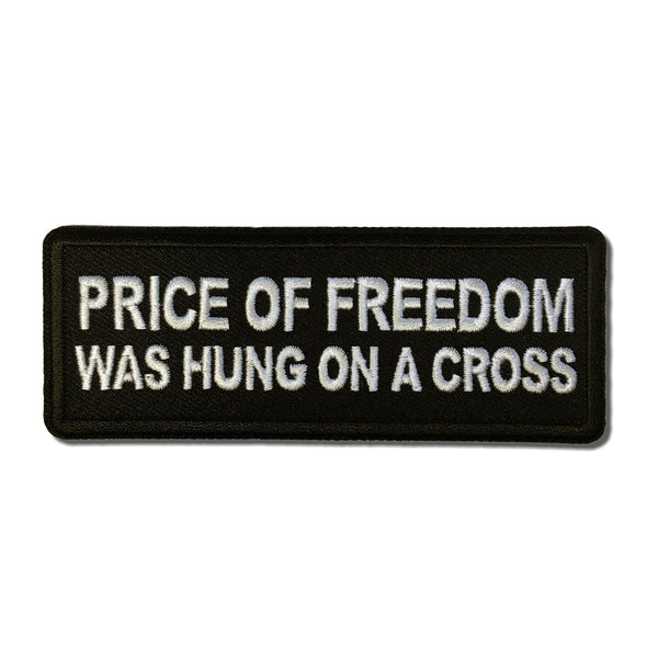 Price of Freedom was Hung on a Cross Patch - PATCHERS Iron on Patch