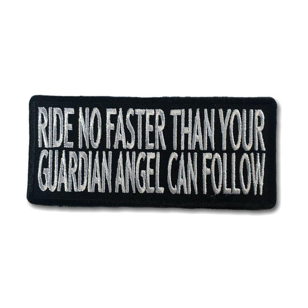 Ride No Faster Than Your Guardian Angel Can Follow Patch - PATCHERS Iron on Patch