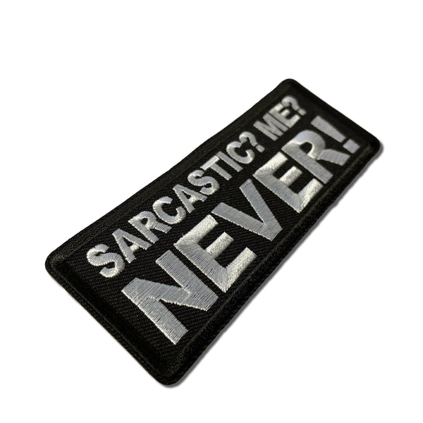 Sarcastic Me NEVER Patch - PATCHERS Iron on Patch