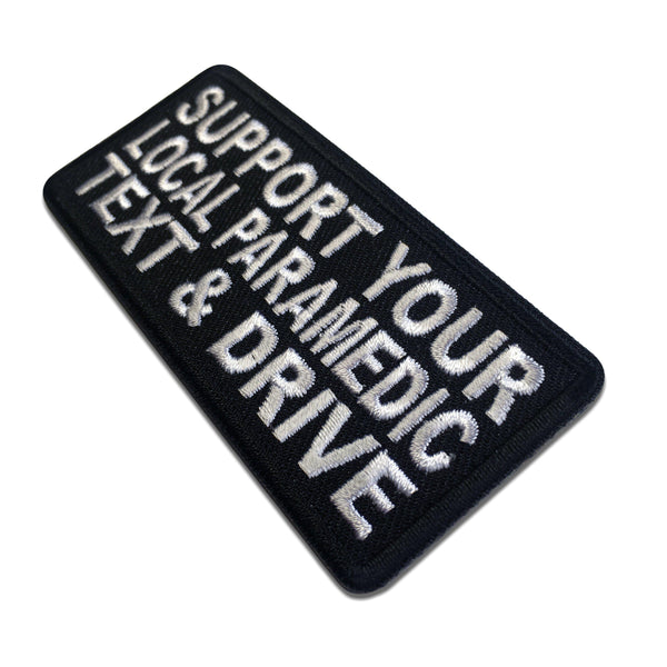 Support Your Local Paramedic Text and Drive Patch - PATCHERS Iron on Patch