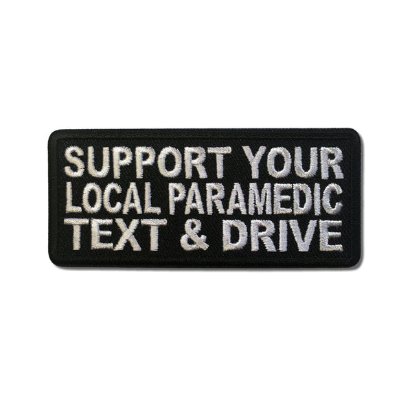 Support Your Local Paramedic Text and Drive Patch - PATCHERS Iron on Patch