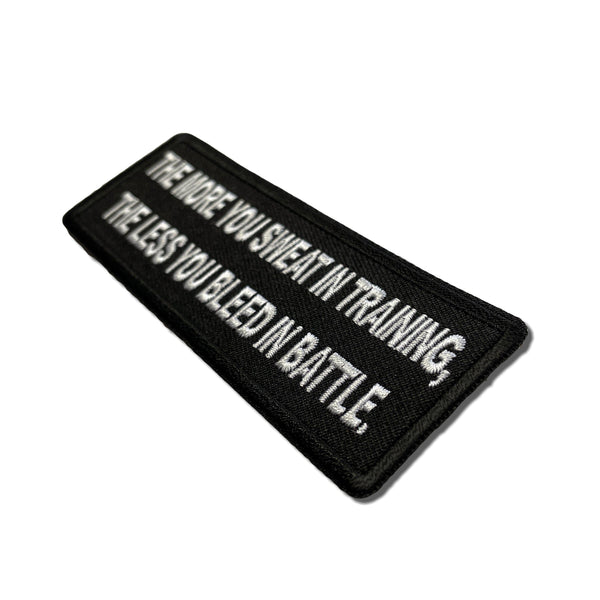 The More You Sweat In Training, The Less You Bleed in Battle Patch - PATCHERS Iron on Patch