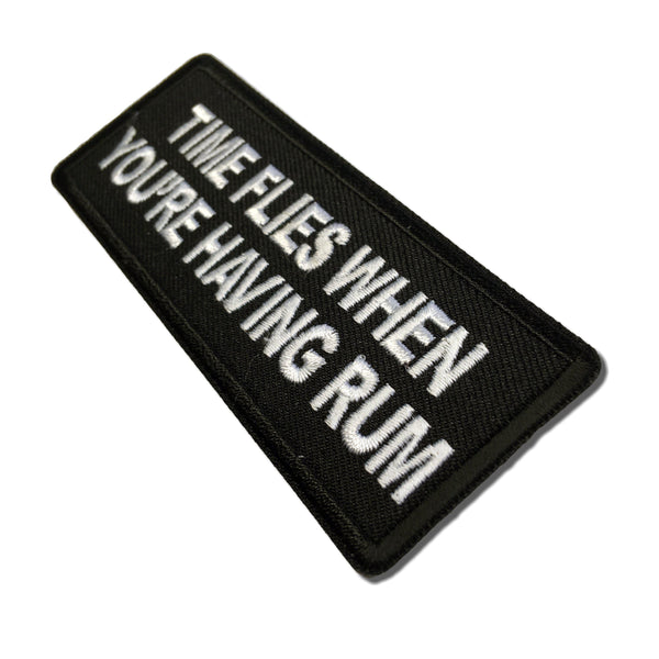 Time Flies when you are having Rum Patch - PATCHERS Iron on Patch