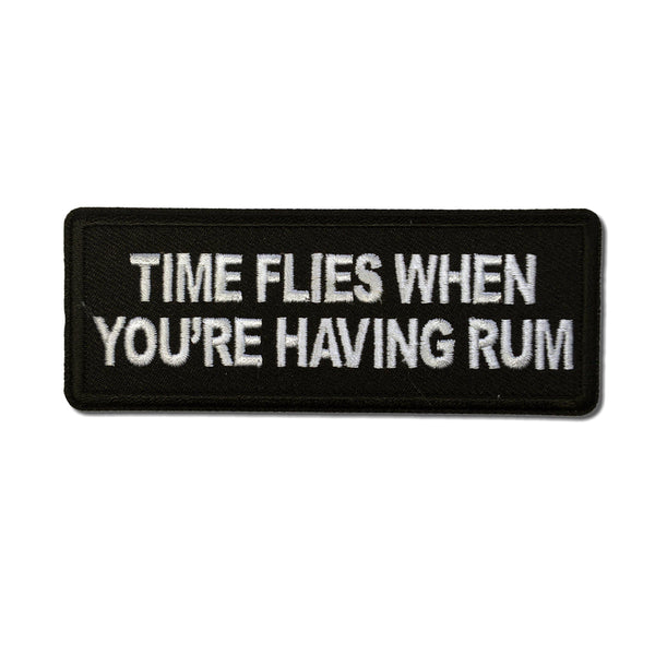 Time Flies when you are having Rum Patch - PATCHERS Iron on Patch