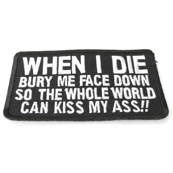 When I Die Bury Me Face Down Patch - PATCHERS Iron on Patch