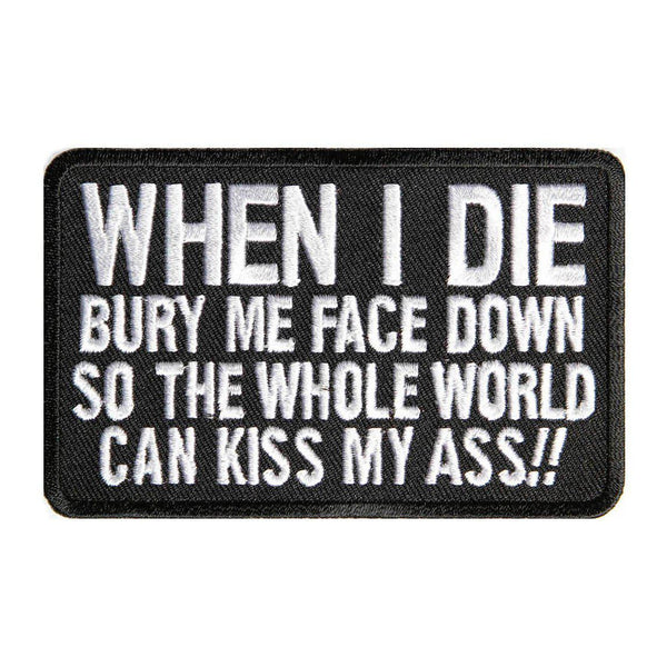 When I Die Bury Me Face Down Patch - PATCHERS Iron on Patch