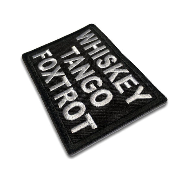 Whiskey Tango Foxtrot WTF Patch - PATCHERS Iron on Patch