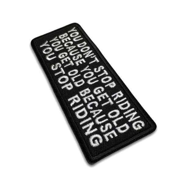 You Don't Stop Riding Because You Get Old Patch - PATCHERS Iron on Patch