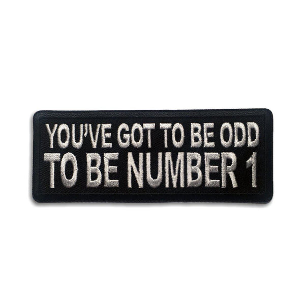 You've Got to be odd to be Number 1 Patch - PATCHERS Iron on Patch