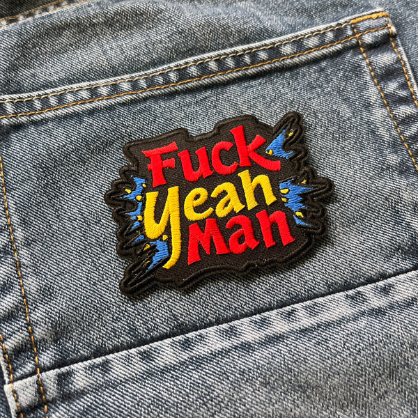 Fuck Yeah Man Patch - PATCHERS Iron on Patch