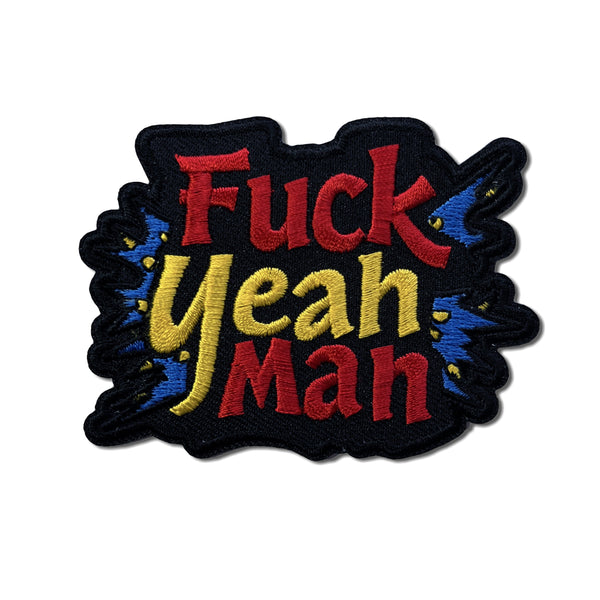 Fuck Yeah Man Patch - PATCHERS Iron on Patch