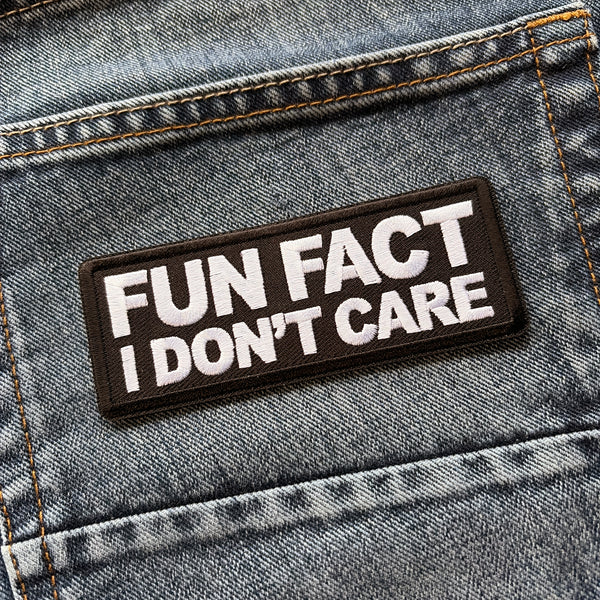 Fun Fact I Don't Care Patch - PATCHERS Iron on Patch